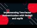 Implementing Two-Factor Authentication with NodeJS and otplib