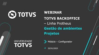 Webinar - Gestão de ambientes PROTHEUS (20/01/2023)