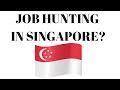 LOOKING FOR A JOB IN SINGAPORE? WATCH THIS!!