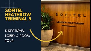 Hotel Sofitel London Heathrow Terminal 5 - Walk Through and Room Tour