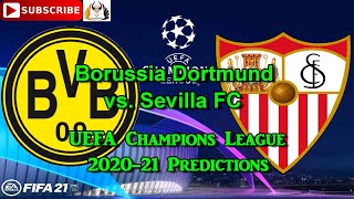 Borussia Dortmund vs. Sevilla FC | 2020-21 UEFA Champions League Round Of 16 | Predictions FIFA 21