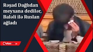 Rəşad Dağlıdan meyxana dedilər, Baləli ilə Ruslan ağladı