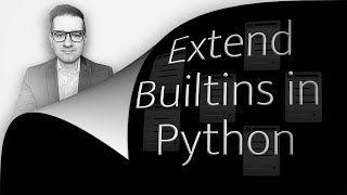 How To: Extend Builtins In Python (2 Min) | Inherit Built In Classes