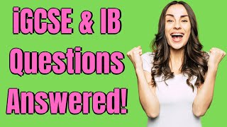 Your iGCSE Questions and Your IB Questions Maths