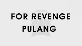 For Revenge - Pulang (Lirik)