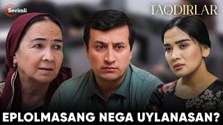 TAQDIRLAR - EPLOLMASANG NEGA UYLANASAN?