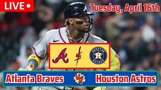 LIVE - April 16th 2024 - (Tuesday) Braves (Marcell Ozuna) vs Astros - MLB The Show 24 #ronaldacunajr
