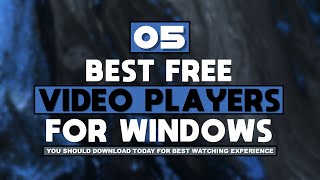 TOP 5 BEST FREE VIDEO PLAYERS FOR PC IN 2020