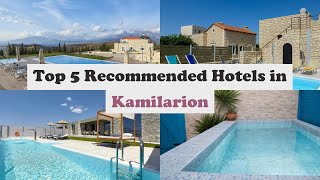 Top 5 Recommended Hotels In Kamilarion | Top 5 Best 4 Star Hotels In Kamilarion