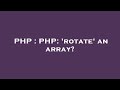PHP : PHP: 'rotate' an array?