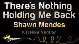 Shawn Mendes - Theres Nothing Holding Me Back Karaoke Version