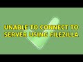 Unable to connect to server using filezilla (2 Solutions!!)