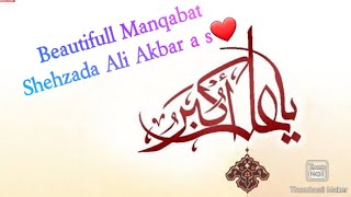 Manqabat Shehzada Ali Akbar a.s | Madh e Ali Akbar | By Syed Shahbaz Hussain