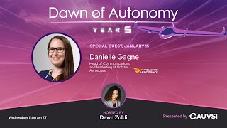 Danielle Gagne, Head of Communications, Marketing, Volatus Aerospace | Dawn of Autonomy | Episode 54