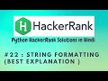 #22 Hackerrank : String Formatting | Python HackerRank Solutions in Hindi | #python #hackerrank