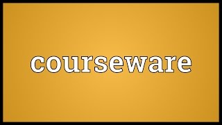 Courseware Meaning