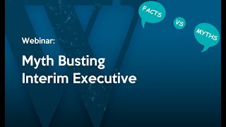 WEBINAR - Myth Busting Interim Executive