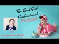 Ep 20 - The Good Girl Confessional Podcast - Dr Catherine Barrett - Founder of The Kindness Pandemic