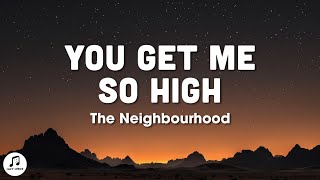 The Neighbourhood - You Get Me So High (slowed + reverb) lyrics