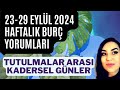 İKİ TUTULMA ARASI / ÖNEMLİ HABERLER / 23 - 29 EYLÜL 2024 HAFTALIK BURÇ YORUMLARI