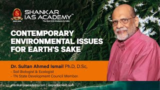 Contemporary environmental issues for earth's sake-Dr. Sultan Ahmed Ismail Ph.D,D.Sc,-Soil Biologist