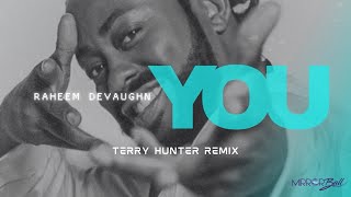 Raheem DeVaughn - You (Terry Hunter Remix)