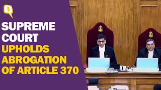 ‘It Was A Temporary Provision': Supreme Court Upholds Abrogation of Article 370 | The Quint