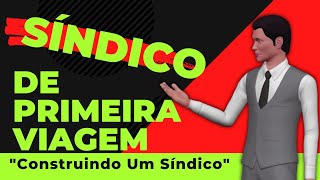 🔴 Síndico de primeira viagem