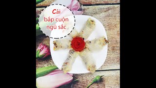Cách làm cải thảo cuộn thịt ngũ sắc đẹp mắt thơm ngon