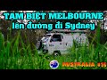 P8/T15~ÚC: TẠM BIỆT MELBOURNE LÊN ĐƯỜNG ĐI SYDNEY, CẮM TRẠI BÊN BỜ SUỐI VẮNG