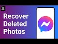How to Recover Deleted Photos on Facebook messenger ?