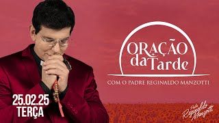 ORAÇÃO DA TARDE | 25/02/2025