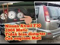 Nissan X trail 2004 tidak bisa distarter