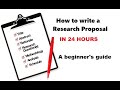 How to write a research proposal l in 24 hours l a beginner's guide l step by step guideline