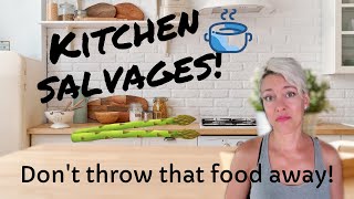Kitchen Salvages!: Turn your kitchen fails into edible meals.