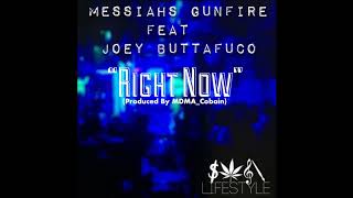 Messiahs Gunfire feat Joey ButtaFuco - Right Now (Produced By MDMA_Cobain)