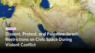 Dissent, Protest, and Palestine-Israel: Restrictions on Civic Space During Violent Conflict