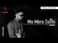 Ma Mero Sathi - Raj Aayush [Prod.Breeze]