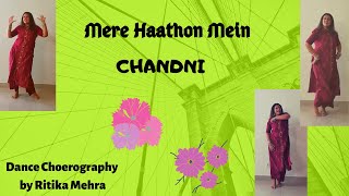 | Mere Haathon Mein | Chandini | Dance Choreography Ritika Mehra |