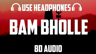 BamBholle - Laxmii [8D AUDIO] | Akshay Kumar | Viruss | Ullumanati