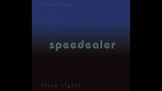 SPEEDEALER Full LP Blue days black nights