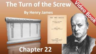 Chapter 22 - The Turn of the Screw by Henry James