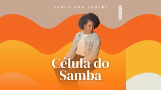 CÉLULA  DO SAMBA - Santo Pra Sempre | Clip Oficial