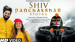 Shiv Panchakshar Stotra शिव पंचाक्षर स्तोत्र | Sachet Tandon, Parampara Tandon | Bhushan Kumar