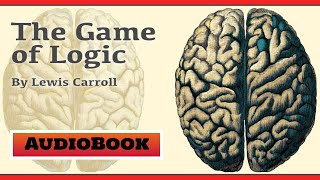 The Game Of Logic by Lewis Carroll -FULL Audiobook- 🎧English learning Audiobooks ✨-[SUBTITLES]
