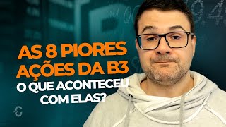 AS 8 PIORES AÇÕES DA B3 | O QUE ACONTECEU COM ELAS? | GFSA3, HBOR3, TCSA3, VIVR3, PDGR3, RSDI3