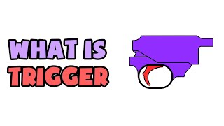 What is Trigger | Explained in 2 min