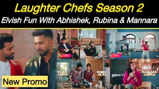 Laughter Chefs Season 2 PROMO | Elvish, Rahul, Rubina, Mannara, Abhishek, Samarth, Vicky, Sudesh