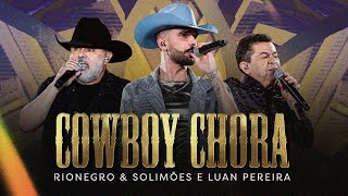 Rionegro & Solimões e @LuanPereiraLP -  Cowboy Chora | Ao Vivo em Uberlândia