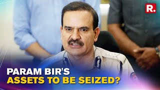 Mumbai Police To Approach Home Dept & Seize Param Bir Singh's Assets; Awaits Court Order